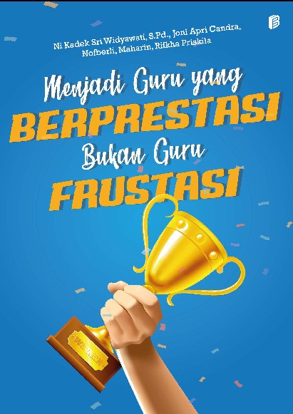 Menjadi Guru Yang Berprestasi Bukan Guru Frustasi